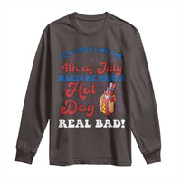 You Look Like The 4th Of July Funny Hot Dog Long Sleeve Shirt