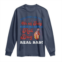 You Look Like The 4th Of July Funny Hot Dog Long Sleeve Shirt