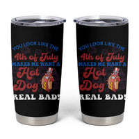 You Look Like The 4th Of July Funny Hot Dog Tumbler Cup