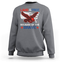 American Patriotic Sweatshirt Land Of The Free Because Of The Brave - Wonder Print Shop
