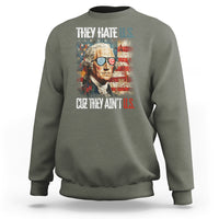 4th Of July Sweatshirt George Washington They Hate Us Cuz They Ain't Us - Wonder Print Shop