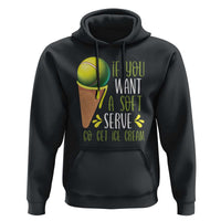 Funny Tennis Hoodie If You Wanted A Soft Serve Go Get Ice Cream - Wonder Print Shop