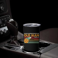 Funny Pickleball Tumbler Cup Never Underestimate An Old Man With A Pickleball Paddle
