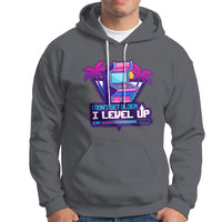 Gamer Birthday Hoodie I Don't Get Older I Level Up - Wonder Print Shop
