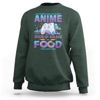 If It Doesn't Have To Do With Anime Video Games Or Food I Don't Care Sweatshirt - Wonder Print Shop