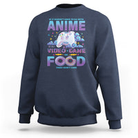 If It Doesn't Have To Do With Anime Video Games Or Food I Don't Care Sweatshirt - Wonder Print Shop