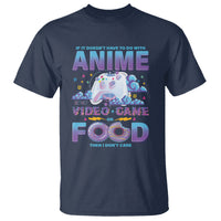 If It Doesn't Have To Do With Anime Video Games Or Food I Don't Care T Shirt - Wonder Print Shop