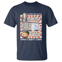 If It Doesn't Have To Do With Anime Video Games Or Food I Don't Care T Shirt - Wonder Print Shop
