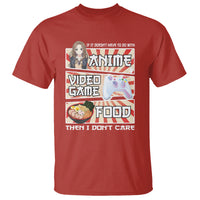 If It Doesn't Have To Do With Anime Video Games Or Food I Don't Care T Shirt - Wonder Print Shop