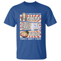 If It Doesn't Have To Do With Anime Video Games Or Food I Don't Care T Shirt - Wonder Print Shop