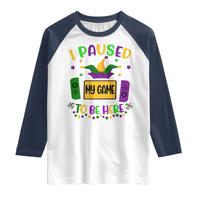 Mardi Gras Gamer Raglan Shirt I Paused My Game To Be Here
