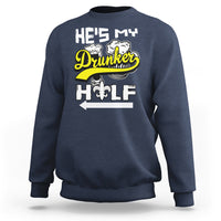Mardi Gras Sweatshirt He's My Drunker Half Matching Couple - Wonder Print Shop