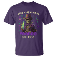 Mardi Gras T Shirt Don't Make Me Go All Voodoo On You Skeleton Witch Doctor - Wonder Print Shop
