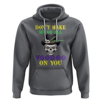Mardi Gras Hoodie Don't Make Me Go All Voodoo On You Skull - Wonder Print Shop