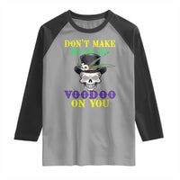 Mardi Gras Raglan Shirt Don't Make Me Go All Voodoo On You Skull