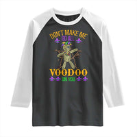 Mardi Gras Raglan Shirt Don't Make Me Go All Voodoo On You Creepy Doll