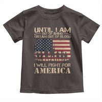 Patriotic Toddler T Shirt Until I Am Out Of Blood I Will Fight For America