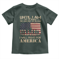 Patriotic Toddler T Shirt Until I Am Out Of Blood I Will Fight For America