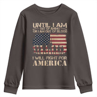 Patriotic Youth Sweatshirt Until I Am Out Of Blood I Will Fight For America
