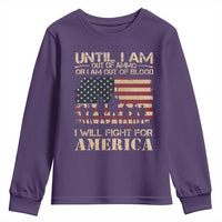 Patriotic Youth Sweatshirt Until I Am Out Of Blood I Will Fight For America