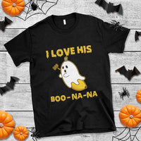 Halloween Couple Matching T Shirt I Love His Boo-na-na - Wonder Print Shop