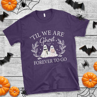 Halloween Couple Matching T Shirt Til We Are Ghosts Forever To Go Ghost Bride Groom - Wonder Print Shop