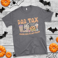 Funny Halloween T Shirt Dad Tax Making Sure It's Not Poison - Wonder Print Shop
