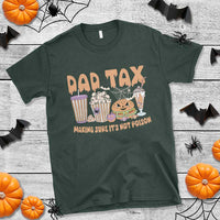 Funny Halloween T Shirt Dad Tax Making Sure It's Not Poison - Wonder Print Shop