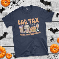 Funny Halloween T Shirt Dad Tax Making Sure It's Not Poison - Wonder Print Shop