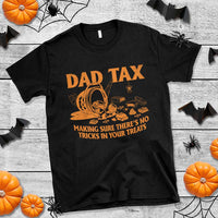 Funny Halloween Dad Tax T Shirt Making Sure There's No Tricks In Your Treats - Wonder Print Shop