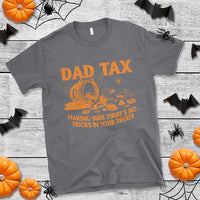 Funny Halloween Dad Tax T Shirt Making Sure There's No Tricks In Your Treats - Wonder Print Shop