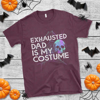 Funny Halloween Exhausted Dad Is My Costume T Shirt - Wonder Print Shop