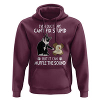 Funny Sarcastic Cat Hoodie Duct Tape Can't Fix Stupid But Can Muffle The Sound