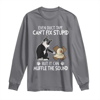Funny Sarcastic Cat Long Sleeve Shirt Duct Tape Can't Fix Stupid But Can Muffle The Sound