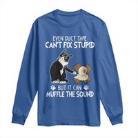 Funny Sarcastic Cat Long Sleeve Shirt Duct Tape Can't Fix Stupid But Can Muffle The Sound