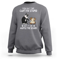 Funny Sarcastic Cat Sweatshirt Duct Tape Can't Fix Stupid But Can Muffle The Sound - Wonder Print Shop
