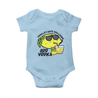 Funny Quotes Baby Onesie When Life Fives You Lemons Add Vodka