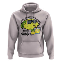 Funny Quotes Hoodie When Life Fives You Lemons Add Vodka
