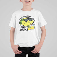 Funny Quotes T Shirt For Kid When Life Fives You Lemons Add Vodka - Wonder Print Shop