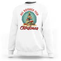All Booked For Christmas Book Christmas Tree Bookaholic Sweatshirt - Wonder Print Shop