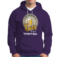 Funny Drinking Hoodie I'm Holding A Beer So Yeah I'm Pretty Busy - Wonder Print Shop