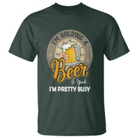 Funny Drinking T Shirt I'm Holding A Beer So Yeah I'm Pretty Busy - Wonder Print Shop