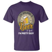 Funny Drinking T Shirt I'm Holding A Beer So Yeah I'm Pretty Busy - Wonder Print Shop