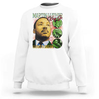 Martin Luther King Jr Sweatshirt I Have A Dream MLK Day Black History