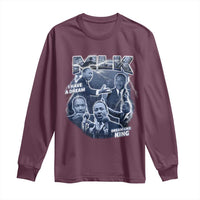 Martin Luther King Jr Long Sleeve Shirt I Have A Dream Like King MLK Day Black History