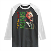 Martin Luther King Jr Raglan Shirt Dream Like King MLK Day Black History
