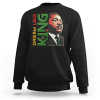 Martin Luther King Jr Sweatshirt Dream Like King MLK Day Black History