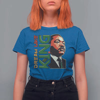 Martin Luther King Jr T Shirt For Women Dream Like King MLK Day Black History