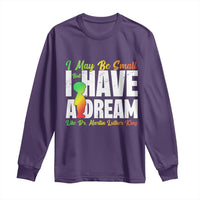 Martin Luther King Jr Long Sleeve Shirt I May Be Small But I Have A Dream Like King MLK