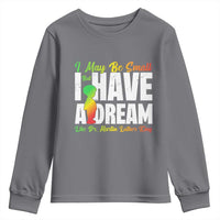 Martin Luther King Jr Youth Sweatshirt I May Be Small But I Have A Dream Like King MLK